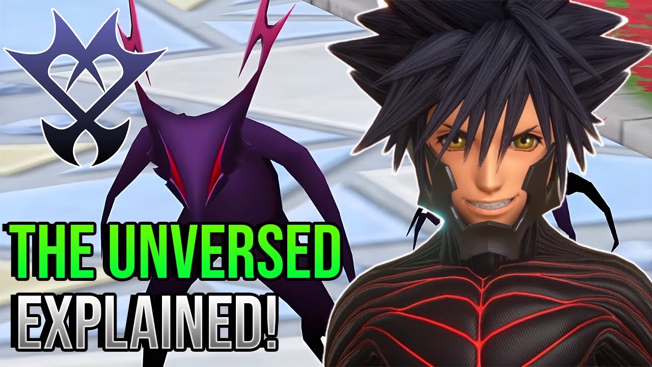 KINGDOM HEARTS WHAT ARE THE UNVERSED?