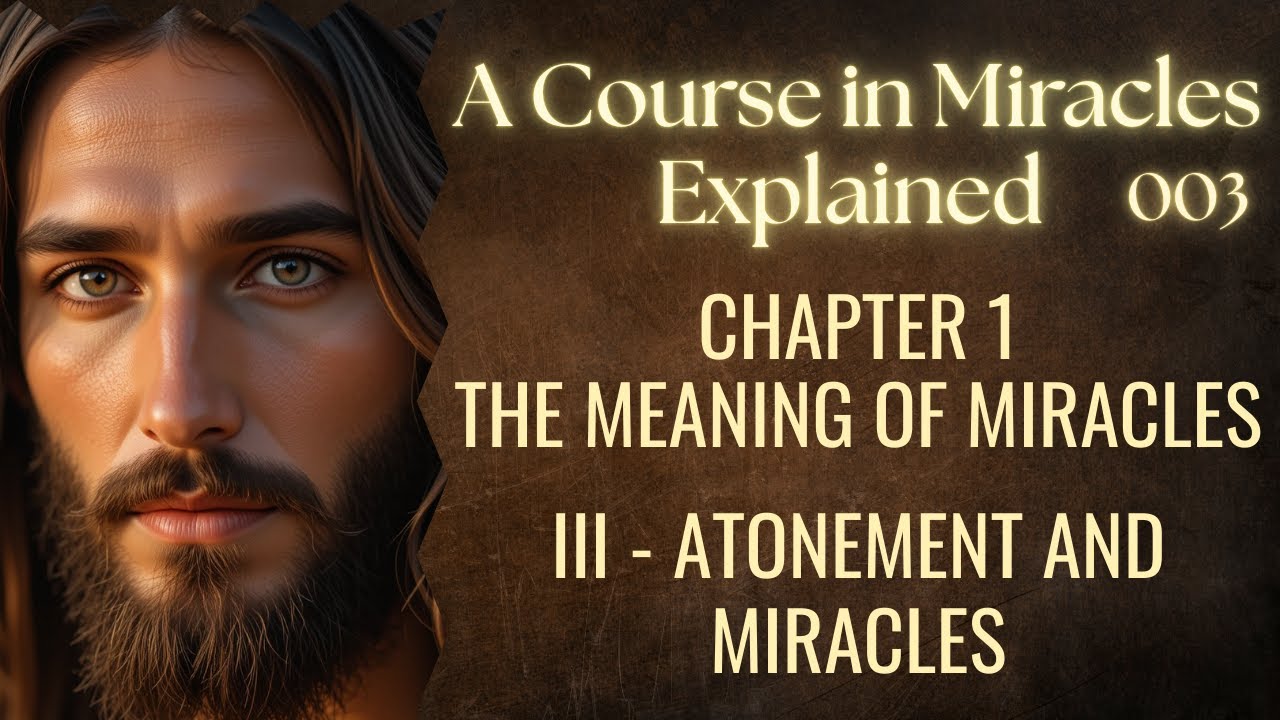 Atonement and Miracles: The Correction of Error through Love