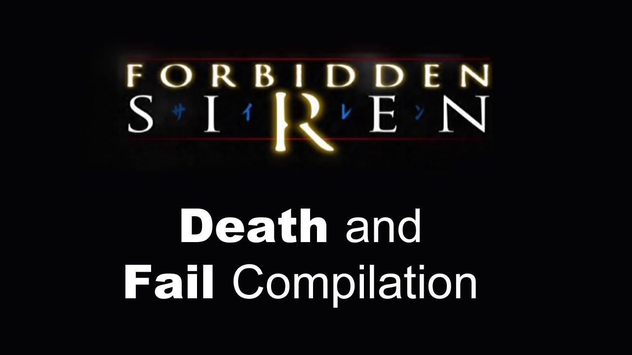 Forbidden Siren - DEATH and FAIL Compilation