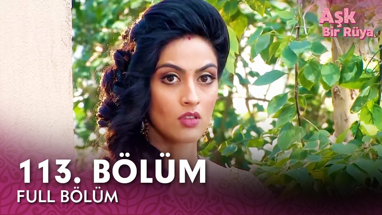 Aşk Bir Rüya Hint Dizisi | 113. Bölüm