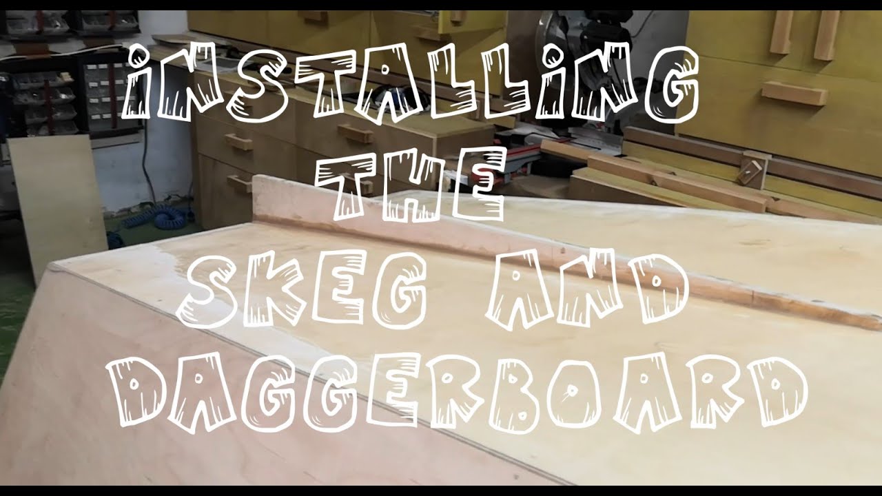 Ep.7 - My first plywood boat - Installing the Skeg and daggerboard