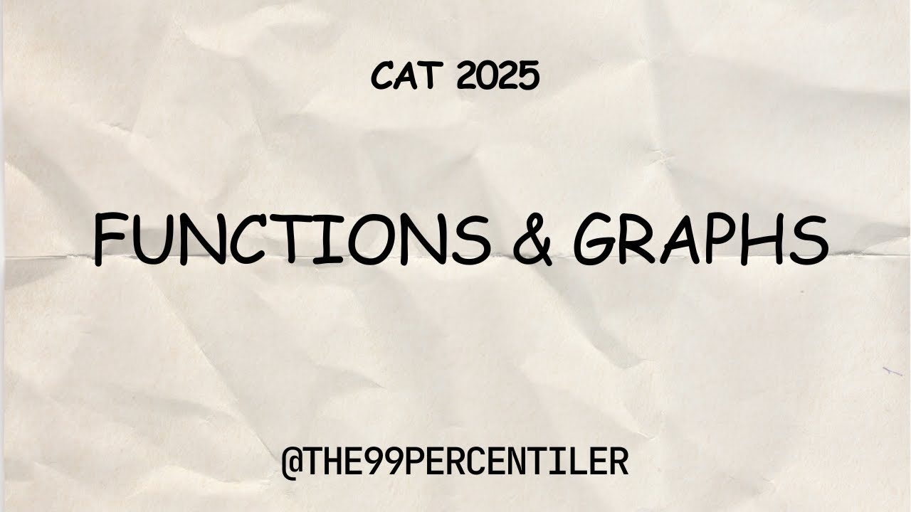 CAT 2025 | Quantitative Aptitude | Functions and Graphs | by the99percentiler