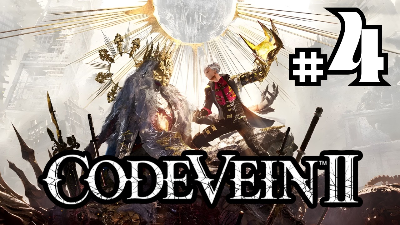 Code Vein II | Joining The Dawn Chorus | Part 4