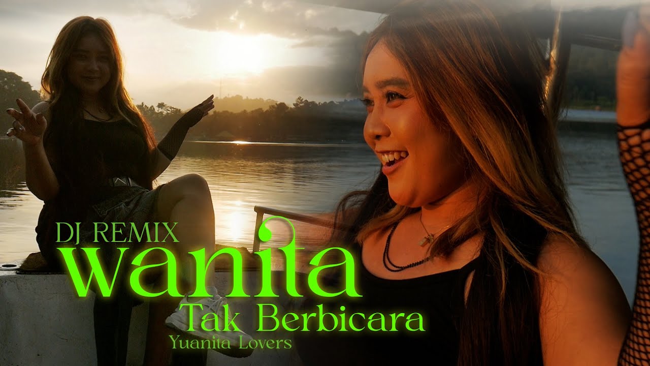 WANITA TAK BERBICARA - DJ SLOW. dj mendem  Yuanita Lovers