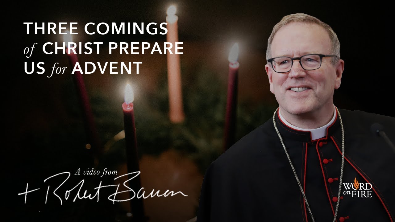 Three Comings of Christ Prepare us for Advent