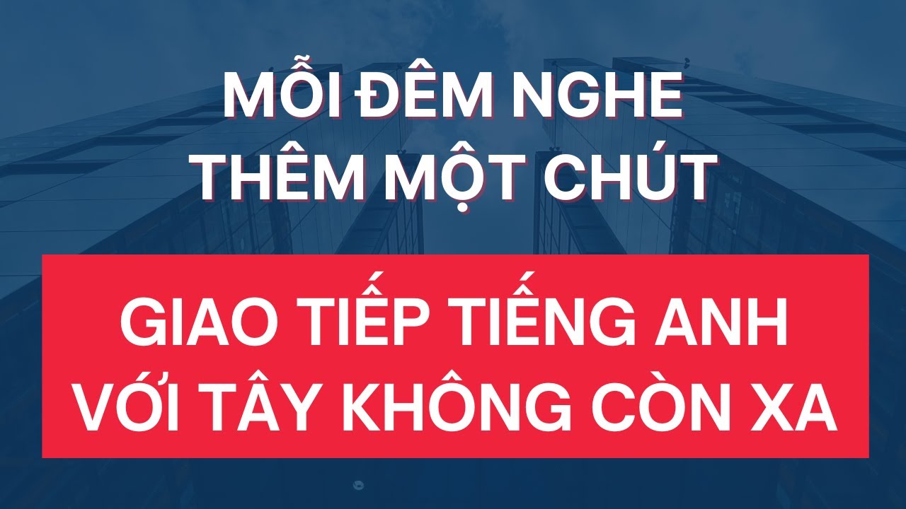 Luyện Nghe Tiếng Anh Khi Ngủ | Chỉ Cần Mỗi Tối Dành Vài Phút Để Nghe Sẽ  Trở Thành Phản Xạ Tự Nhiên