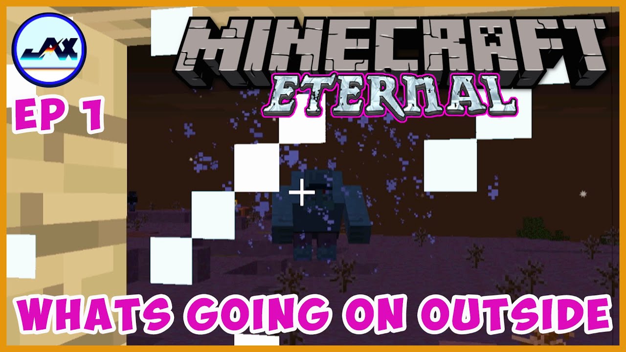 MC Eternal Ep 01 | Getting Started and What is Going on OUTSIDE?