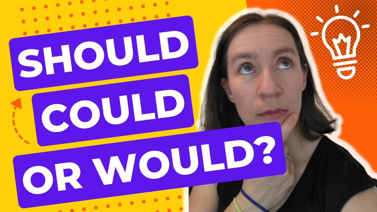 Difference Between Should, Could, and Would