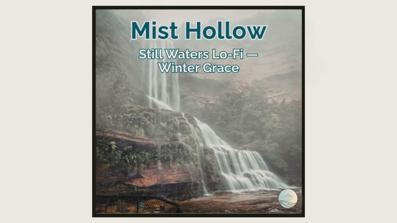 Mist Hollow — Still Waters Lo-Fi — Winter Grace