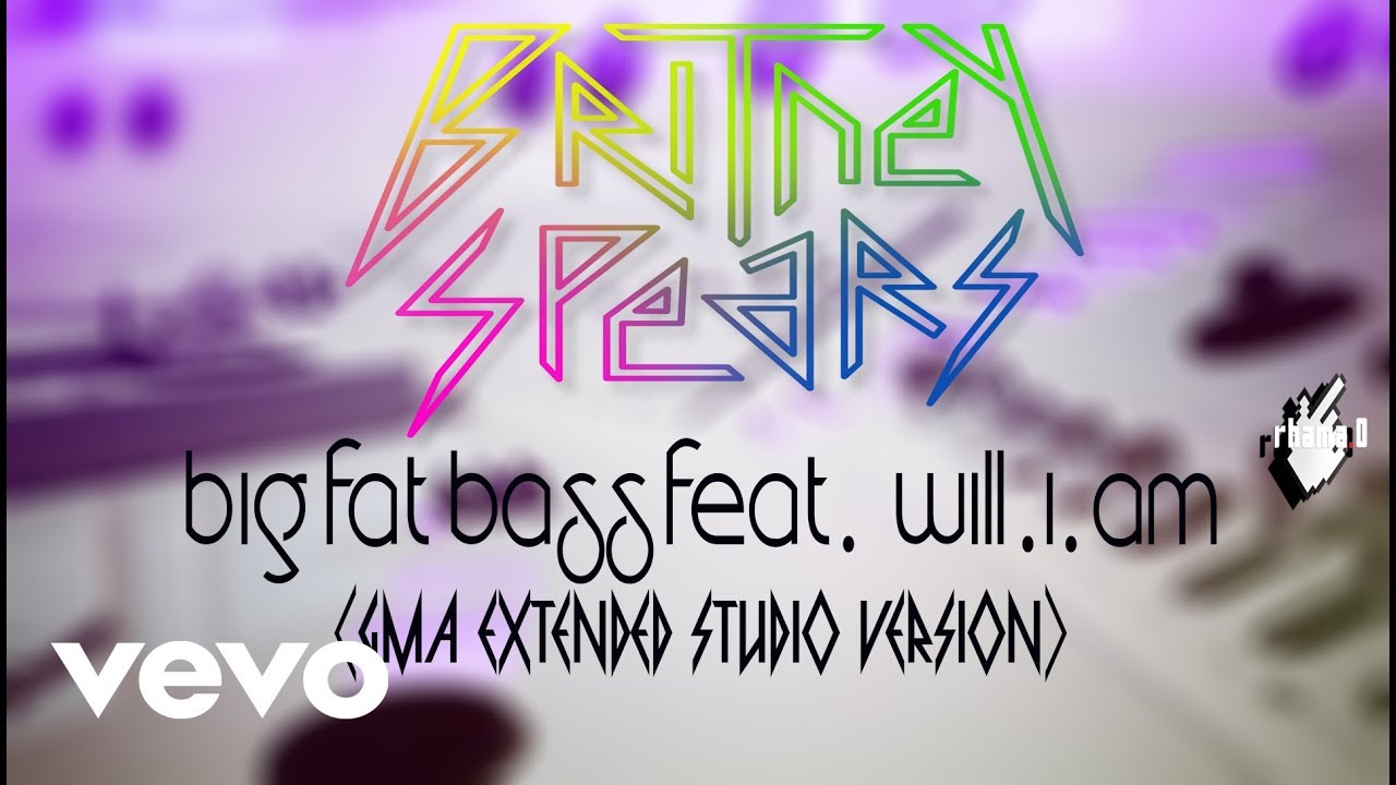 Britney Spears - Big Fat Bass (GMA Extended Studio Version) feat. Will.I.Am