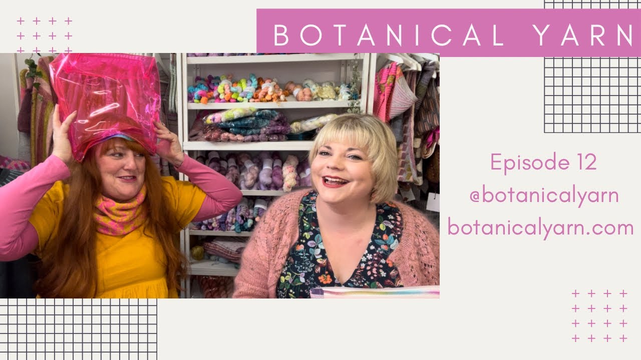 Botanical Yarn Knitting Crafting Podcast Episode 12 - West Knits MKAL + Wool & Folk + Rhinebeck