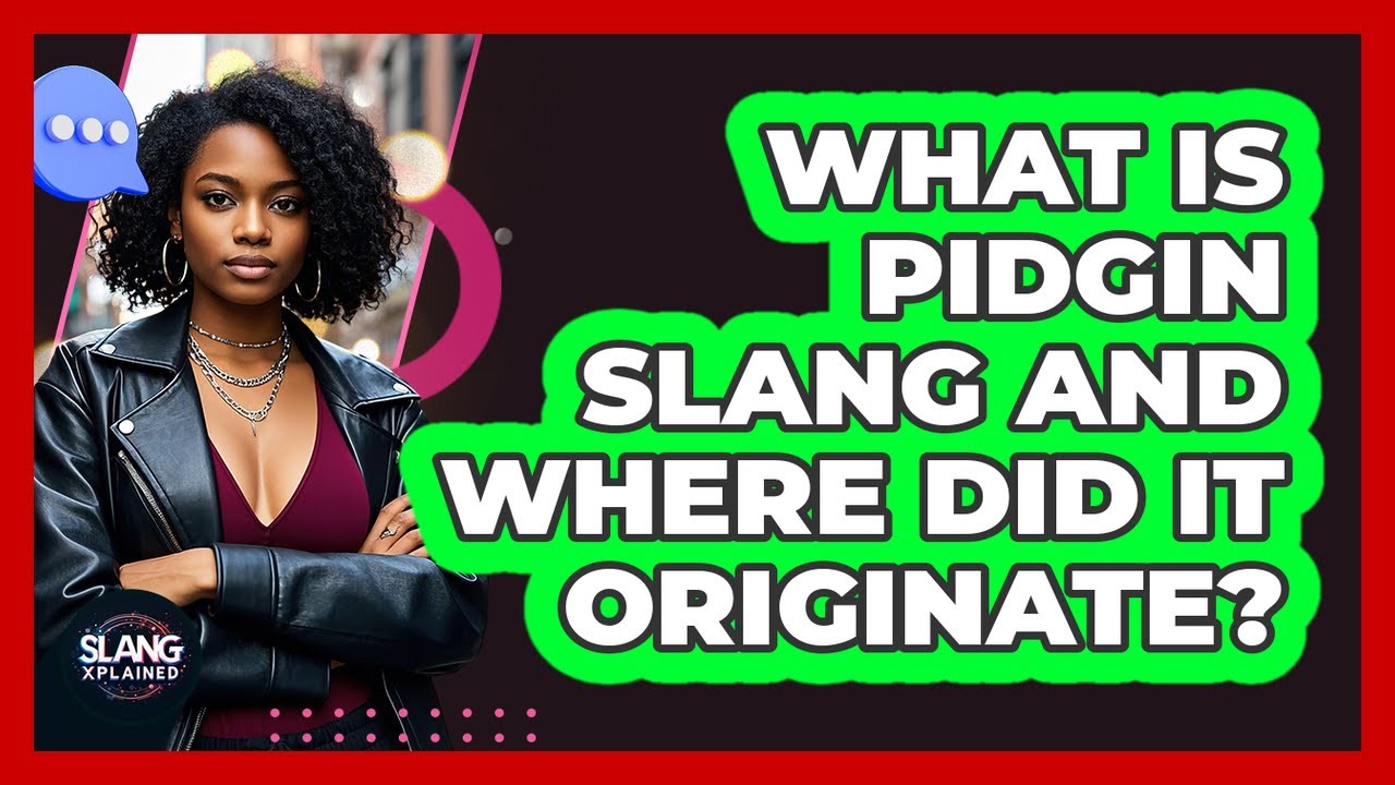 What Is Pidgin Slang And Where Did It Originate? - SlangXplained