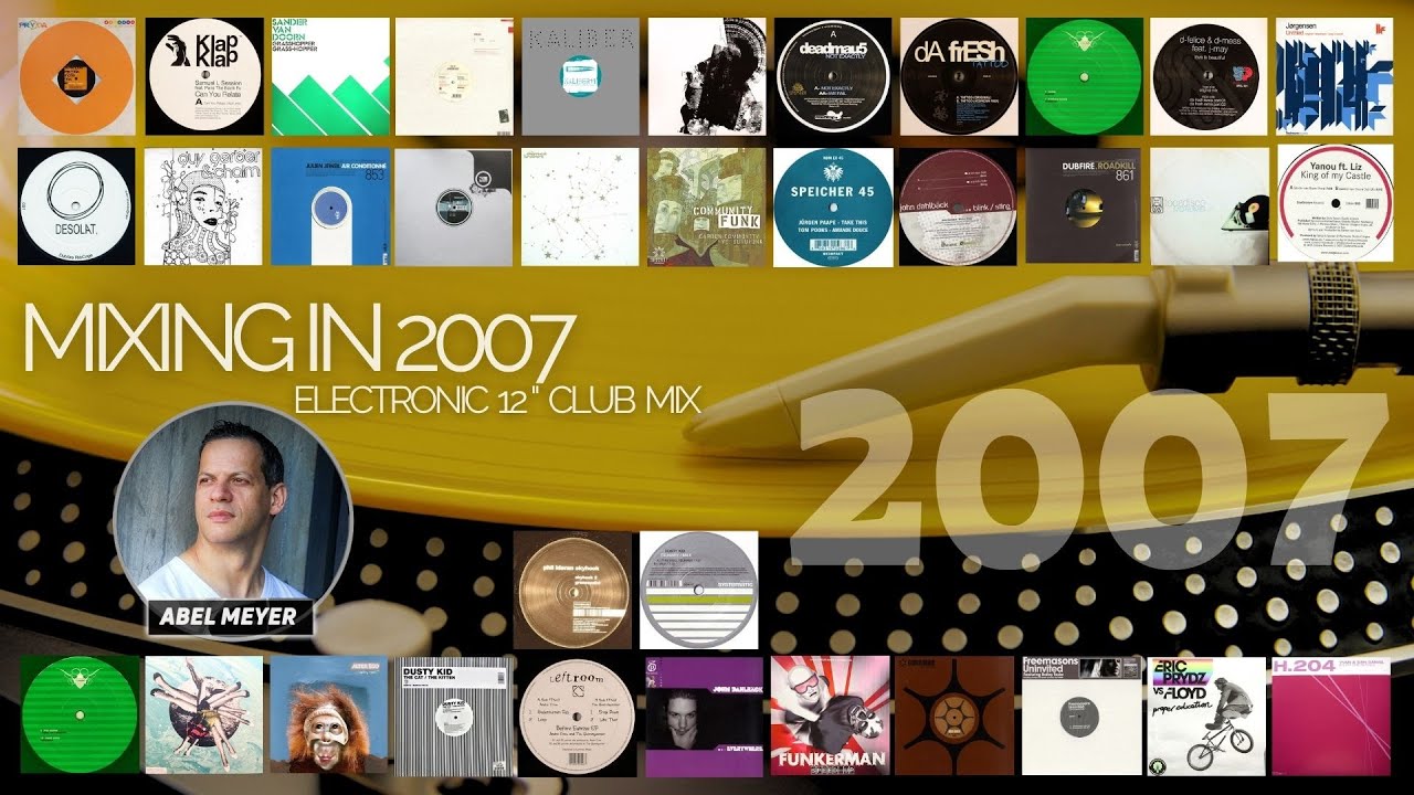 Mixing in 2007 By Abel Meyer - Electronic 12