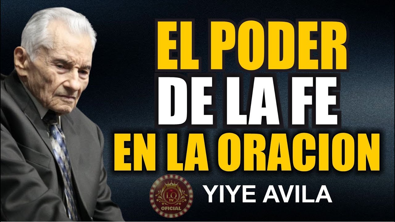 EL PODER DE LA FE EN LA ORACIÓN_ YIYE AVILA // Suscríbete // 👇👇👇