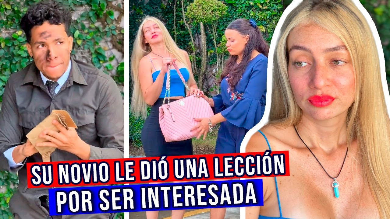 Su NOVIO le DIÓ una LECCIÓN a ELLA por ser INTERESADA!