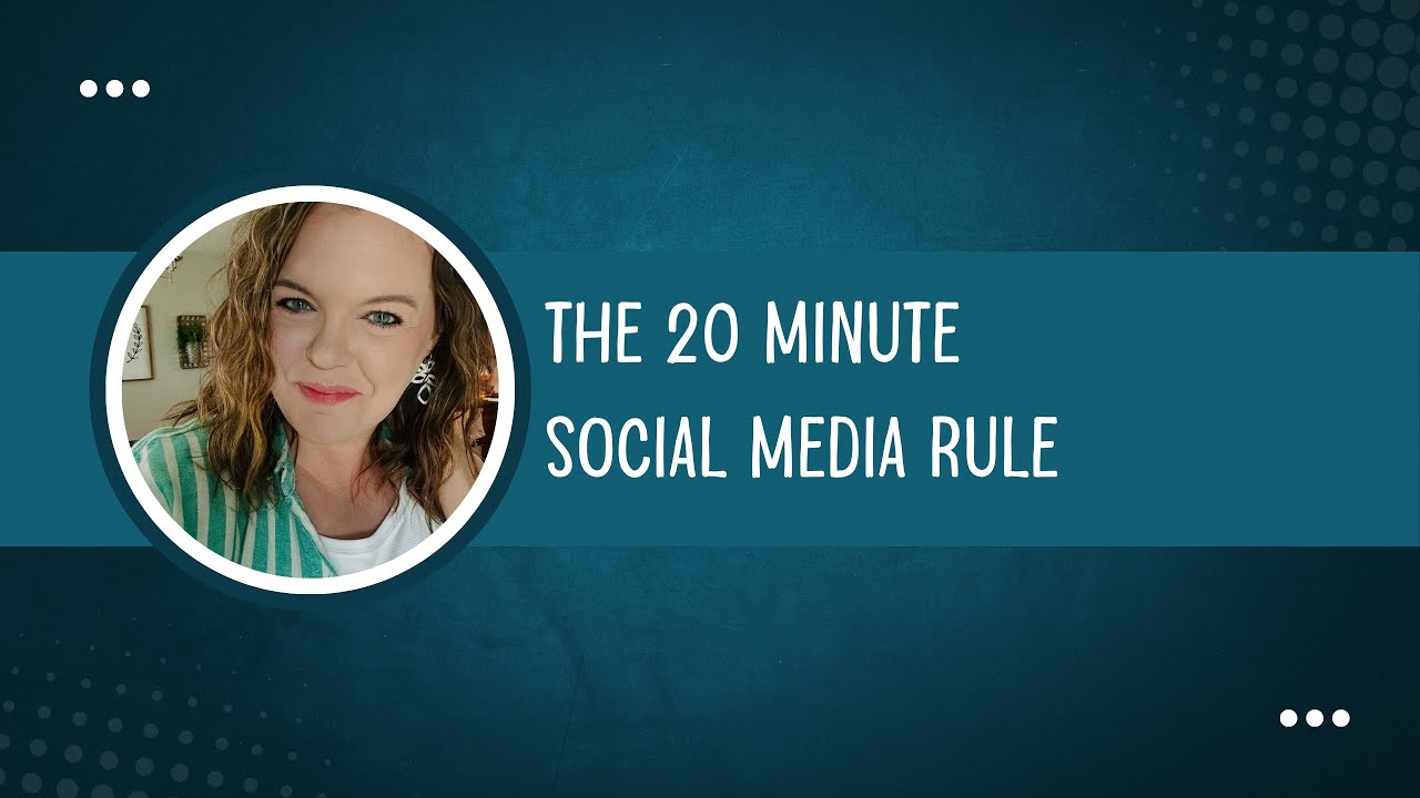 The 20 Minute Social Media Rule 