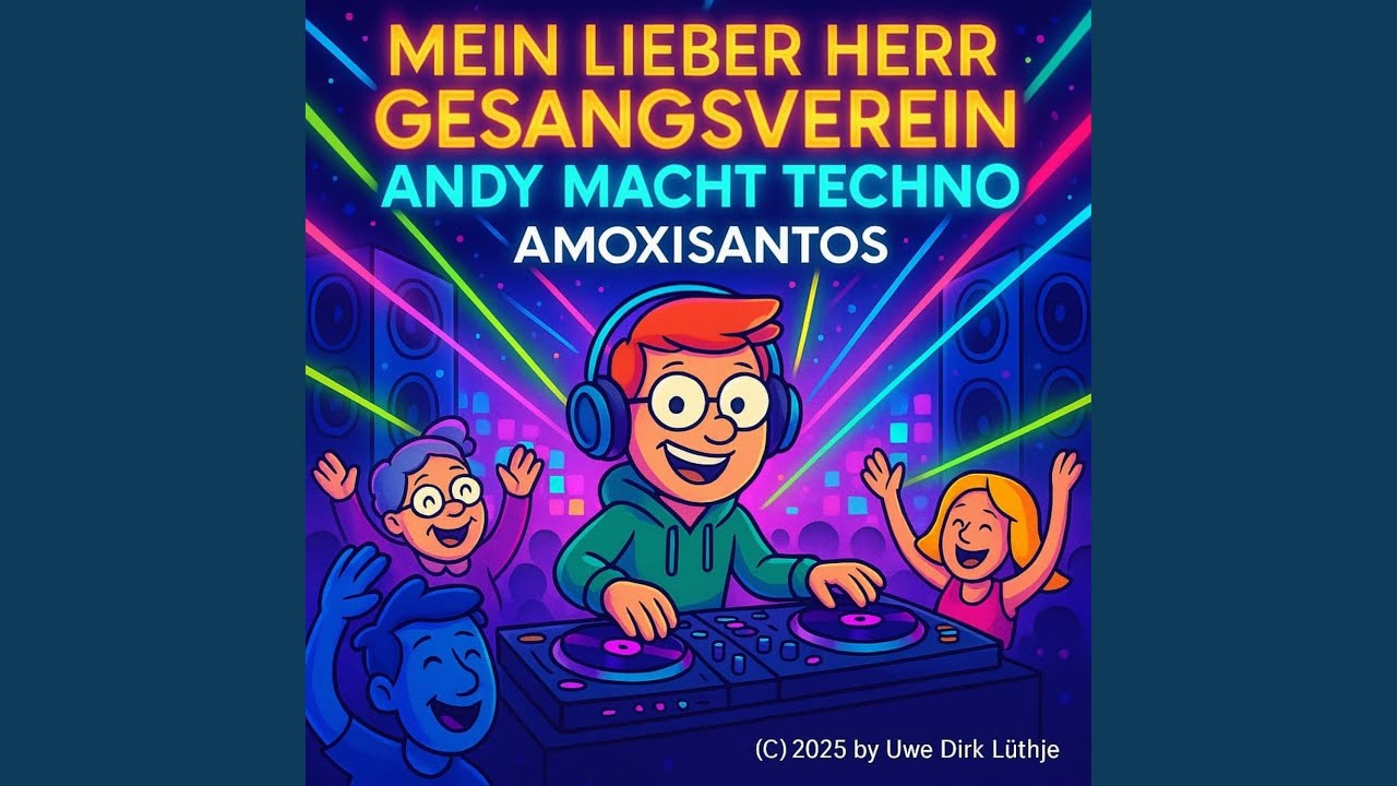 Mein lieber Herr Gesangsverein &ndash; Andy macht Techno (Chill Version)