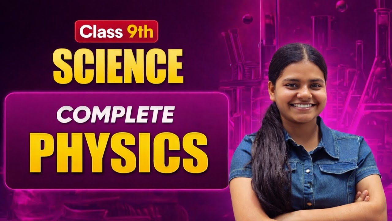 Class 9th Complete Physics One Shot 2026 | Full Revision 🔥