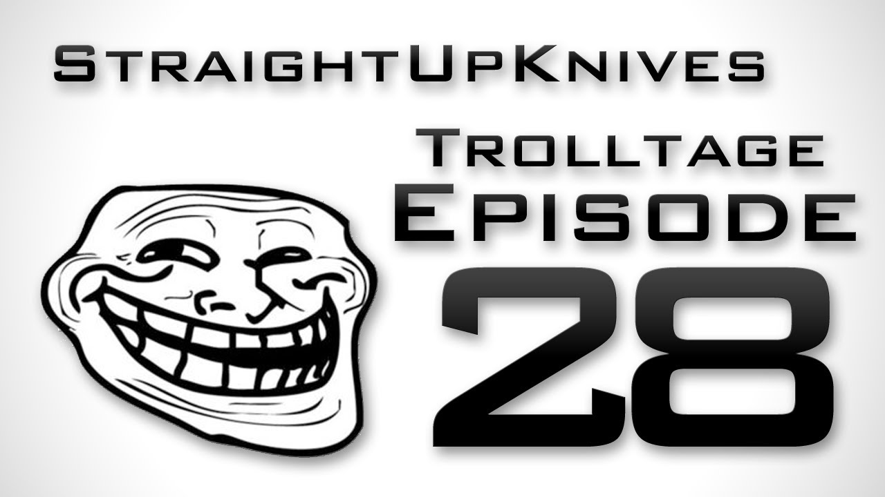 StraightUpKnives: Trolltage 28 (MW2 + MW3 Trolling!)