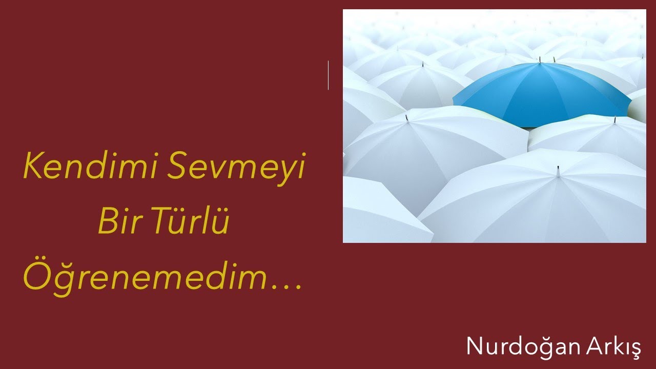 Kendimi Sevmeyi Bir Türlü Öğrenemedim...