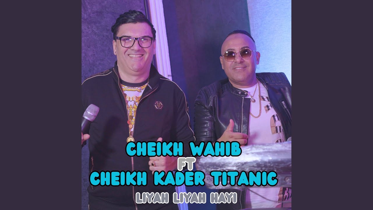 Liyah Liyah Hayi (feat. Cheikh Kader Titanic)