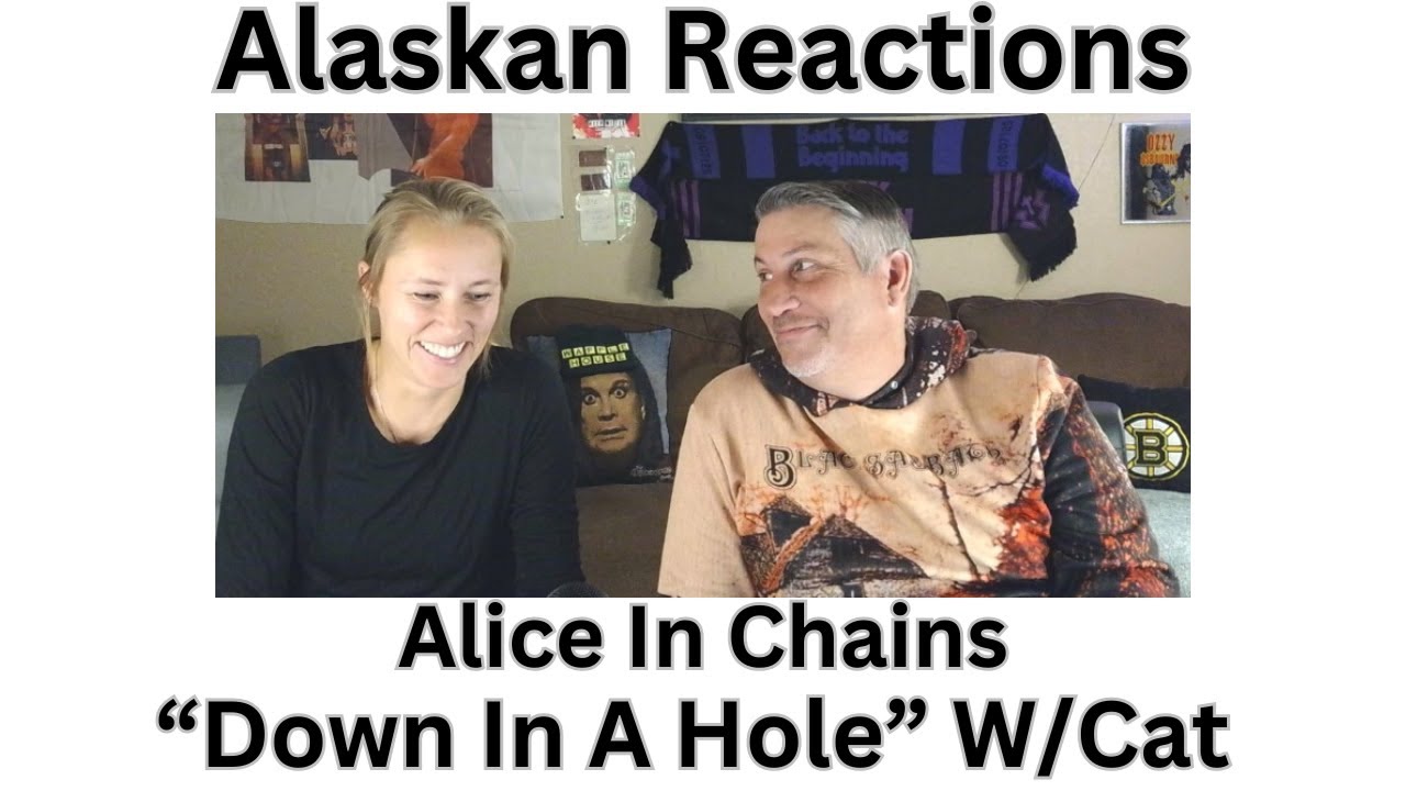 Alaskan Reactions Cat's 1st Time Hearing-Alice In Chains "Down In A Hole" Such a cool tune!