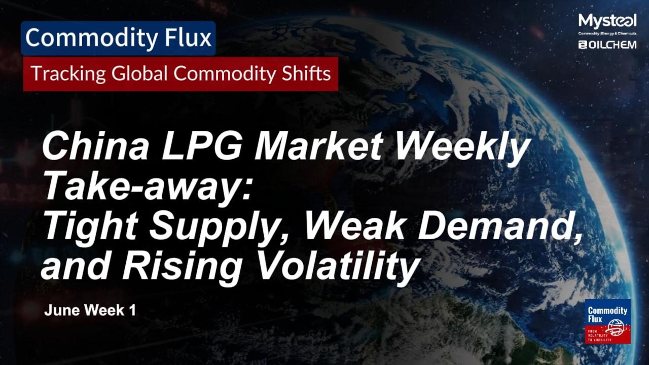 China LPG Market Weekly Take-away: Tight Supply, Weak Demand, and Rising Volatility