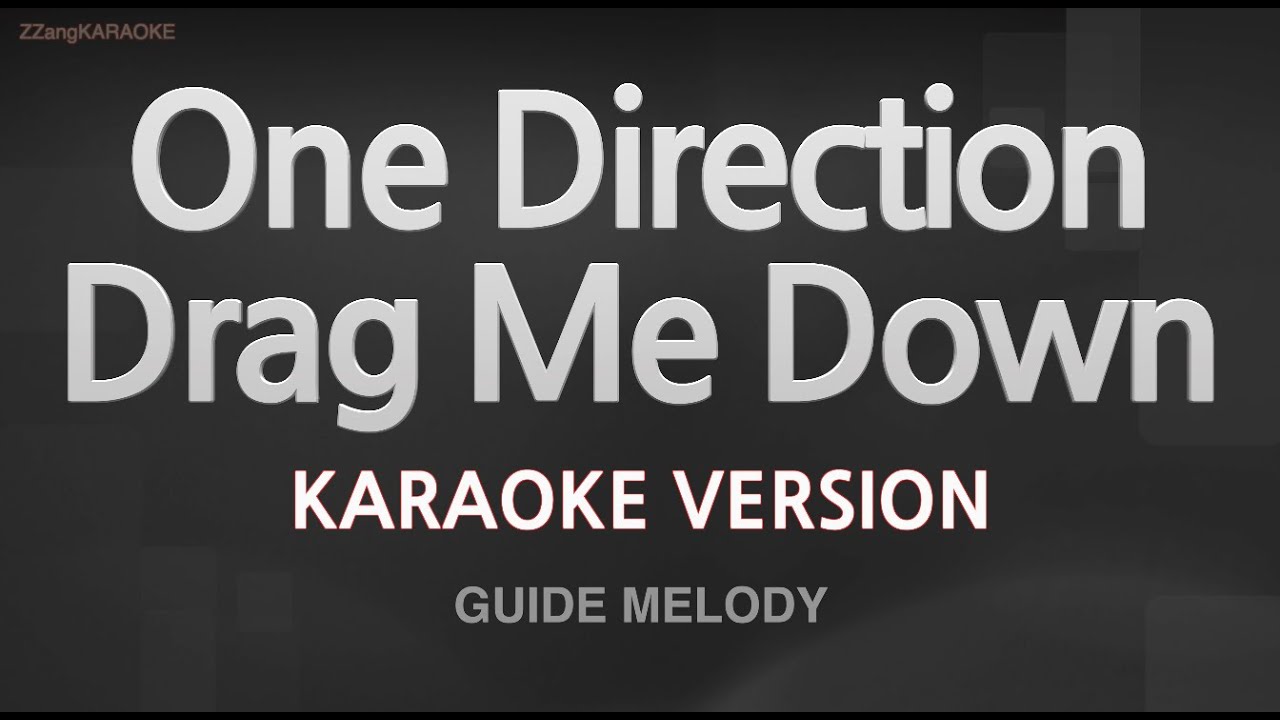 One Direction-Drag Me Down (Melody) (Karaoke Version)