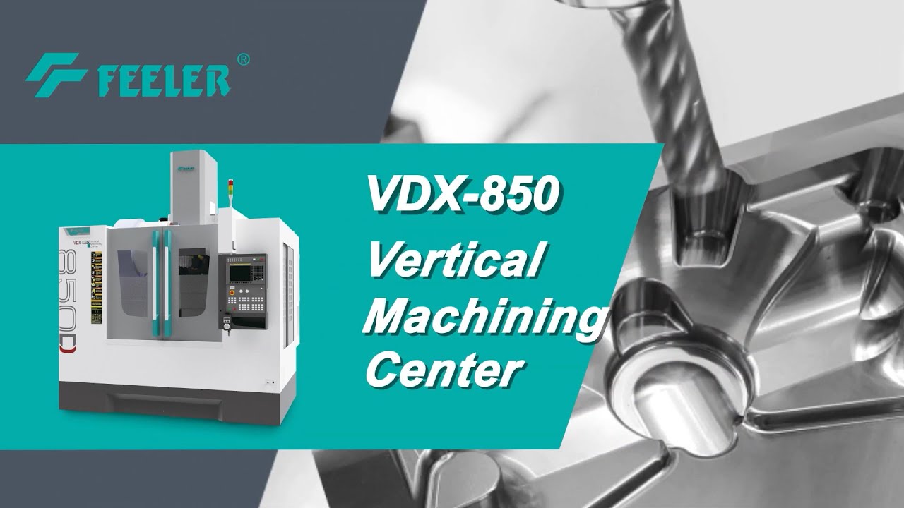 VDX-850 Vertical Machining Center by FEELER
