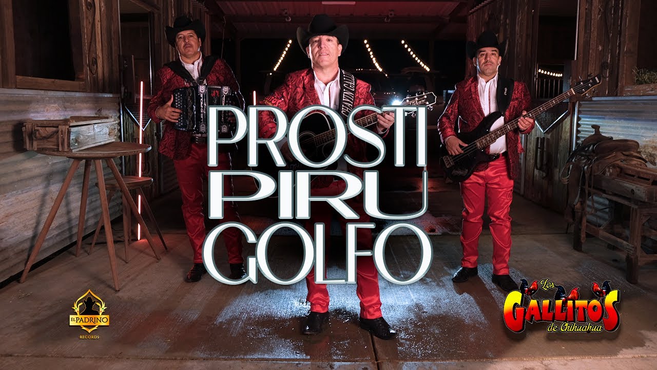 Los Gallitos de Chihuahua -  El Prostipirugolfo (Video Oficial)