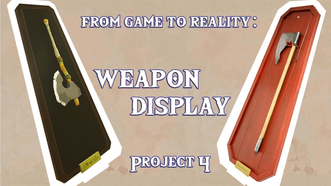 Project 4 - Making a Breath of the Wild style weapon display for my own axe