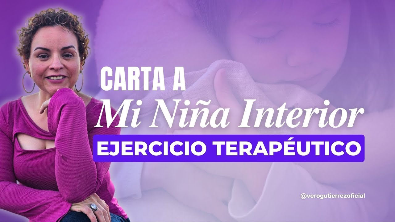 Carta a mi niña interior: Ejercicio terapéutico