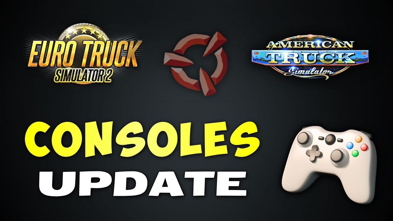 NEW Update on Consoles Coming Soon! (ETS2 & ATS)