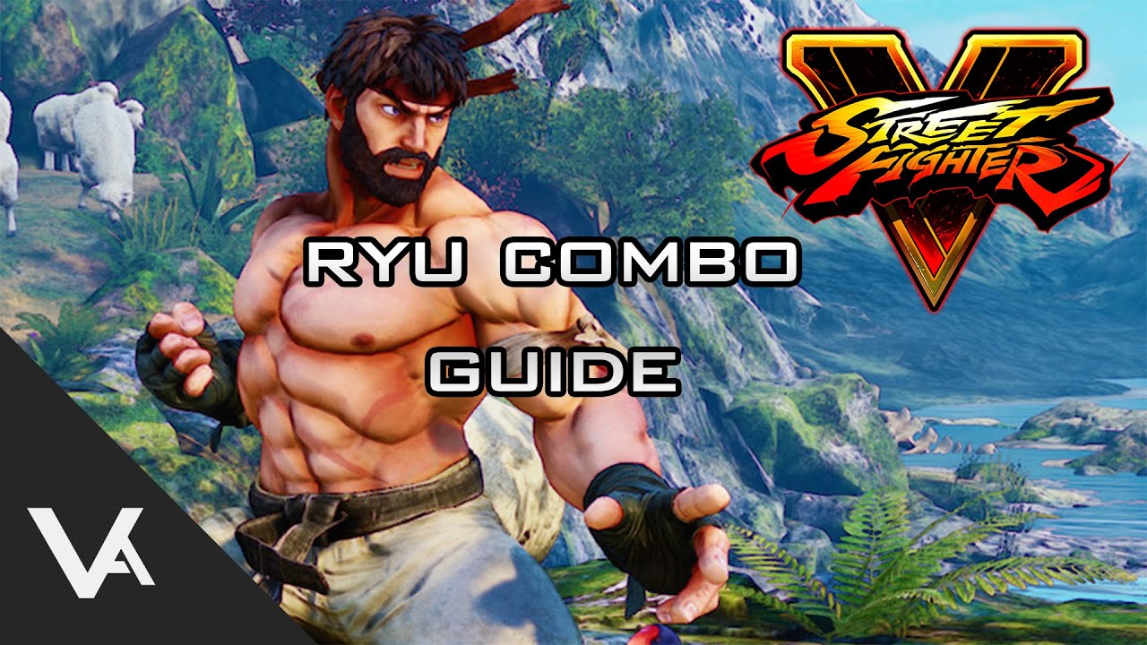 Street Fighter V / 5 - Ryu Combo Guide Tutorial