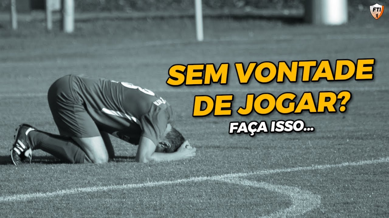Sem vontade de jogar? Faça isso...