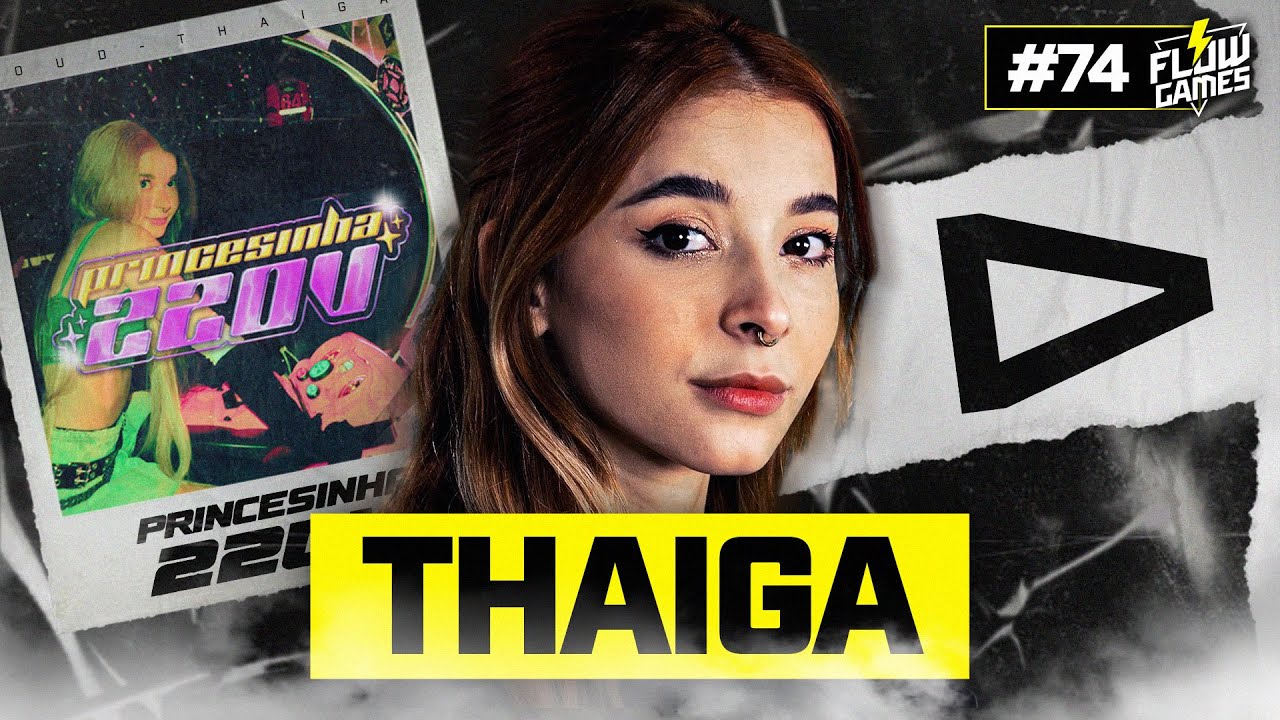 THAIGA! Artista e ex-LOUD! - Flow Games* #74 #flowgames