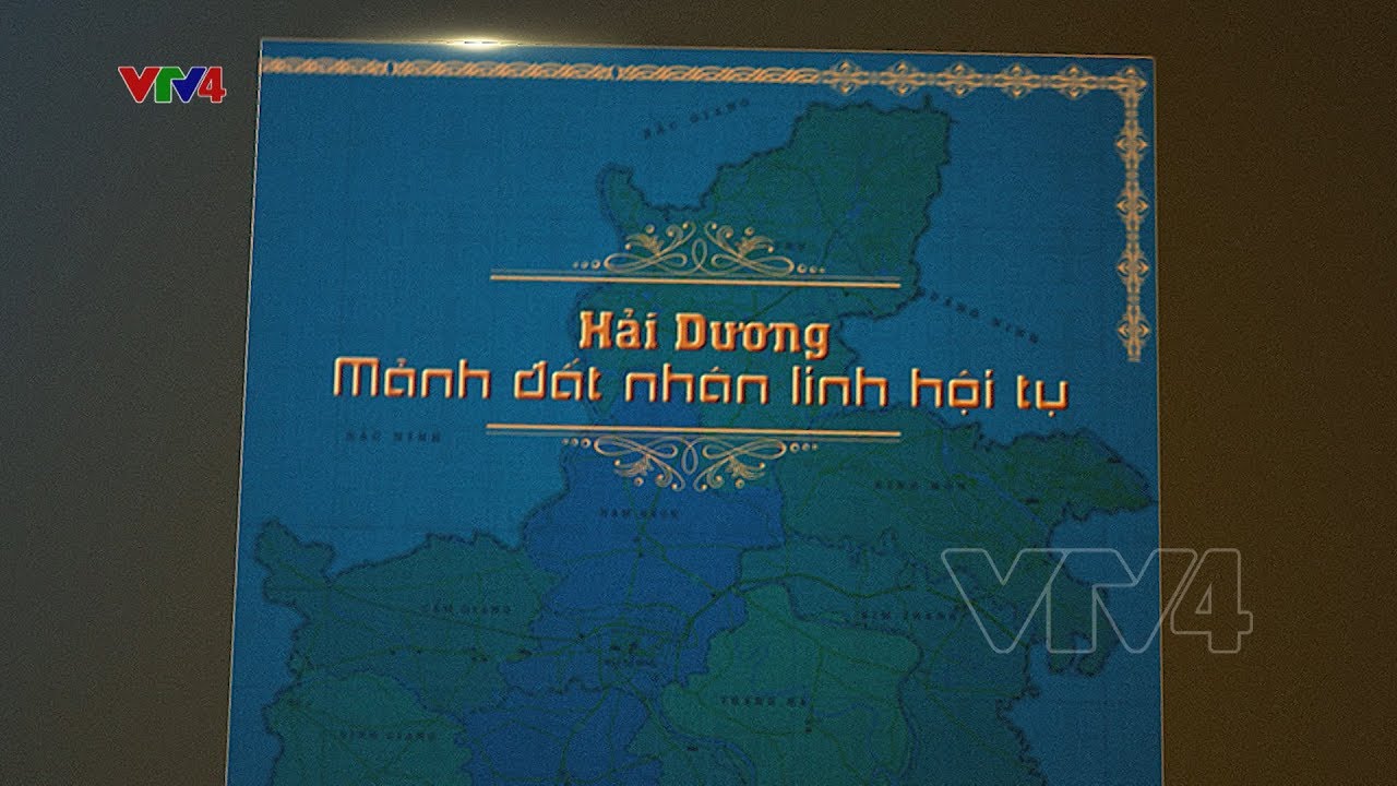 Hải Dương - Mảnh đất địa linh nhân kiệt