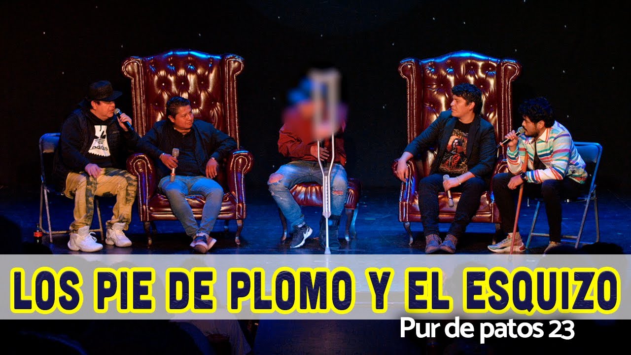Los dos pie de plomo y el esquizo - Pur de Patos 23