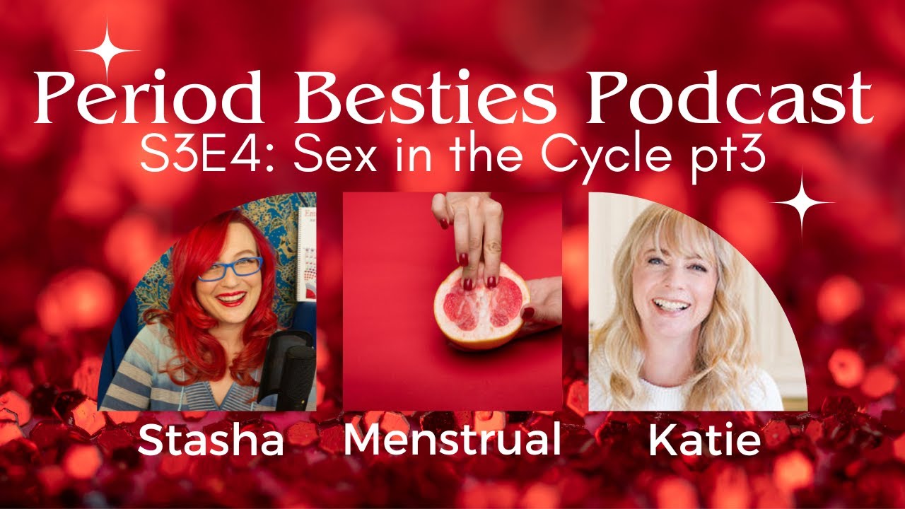 Sex in the Cycle Part 3: Hormonal Truths of the Menstrual Phase S3E4
