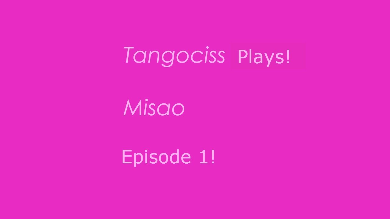 Tangociss Plays! Miaso! Episode 1! Meet Claireabel!