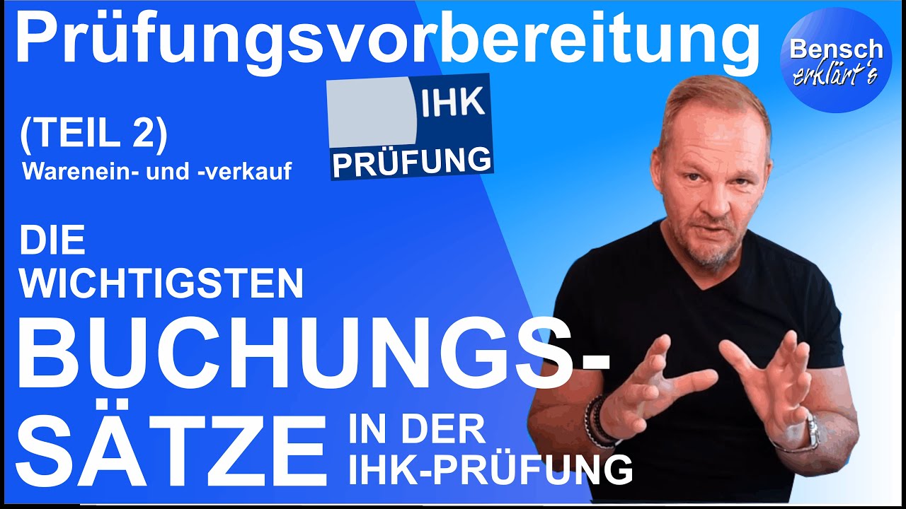 Die wichtigsten Buchungssätze in der IHK Abschlussprüfung (AP2) - Teil 2: Warenein- und -verkauf
