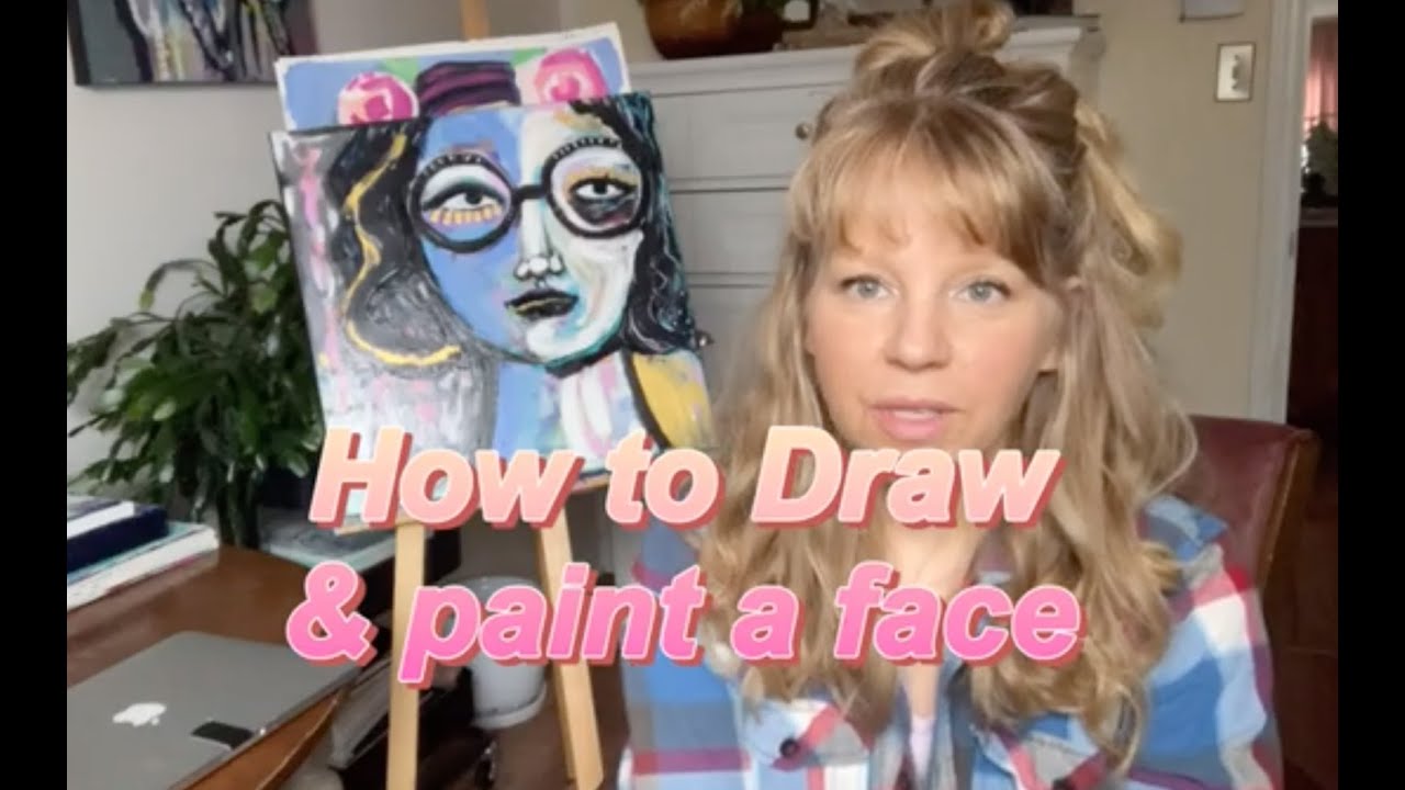 How to Draw & Paint a Face - in your own style