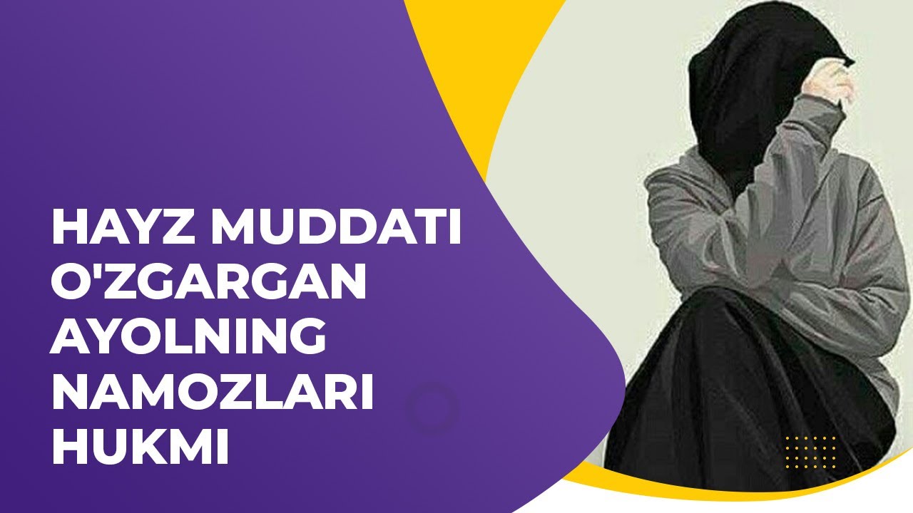 Hayz muddati o'zgargan ayolning namozlari hukmi | Shayx Sodiq Samarqandiy