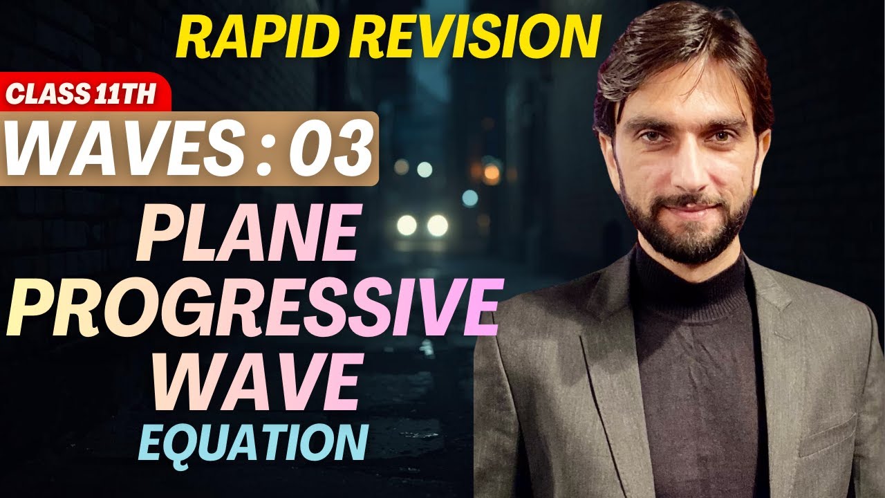 Waves 03 | Waves Rapid Revision | Plane Progressive Wave | Waves Class 11 Physics 