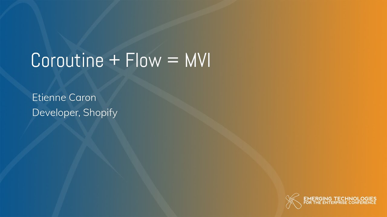 Etienne Caron — Coroutine + Flow = MVI