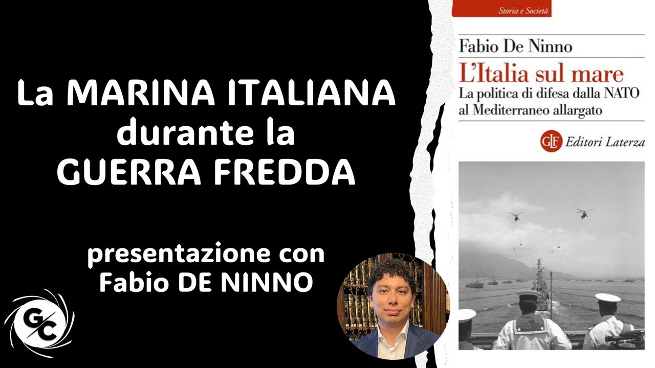 LA MARINA ITALIANA DURANTE LA GUERRA FREDDA - L'Italia sul mare - presentazione con Fabio DE NINNO
