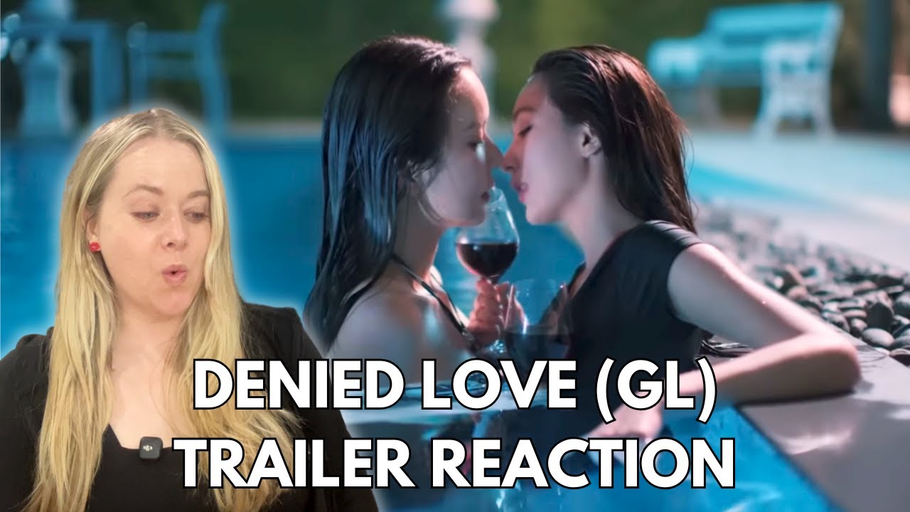 NEW GL - REACTION รินไม่มีวันรัก Denied Love I OFFICIAL TRAILER