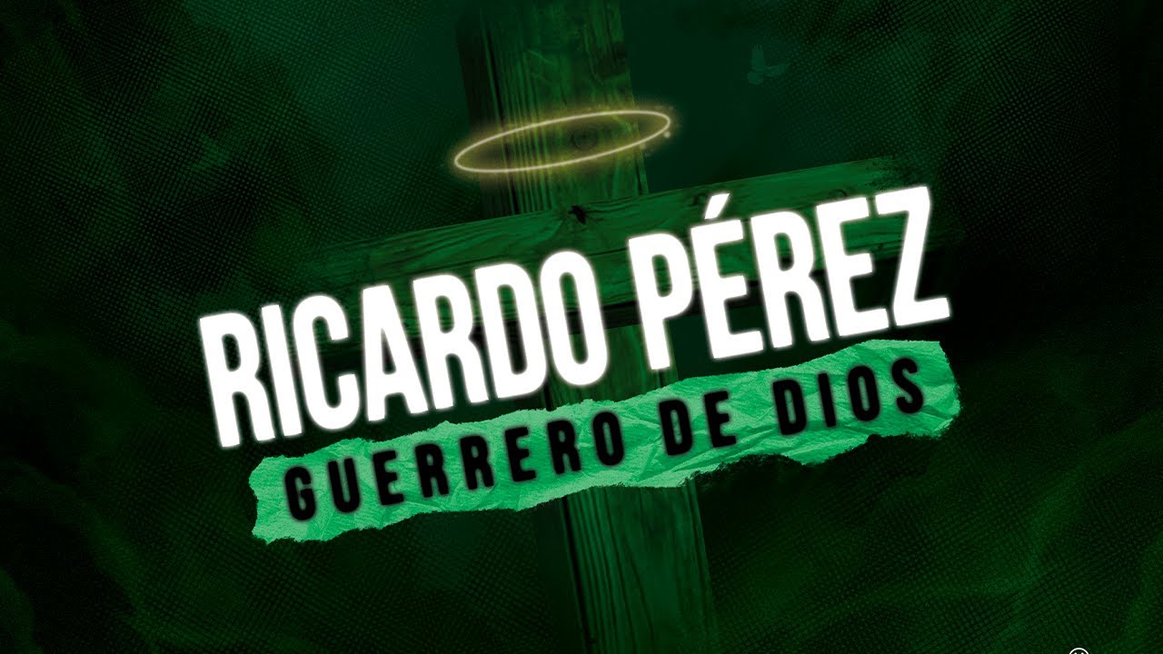 RICARDO PÉREZ: GUERRERO DE DIOS