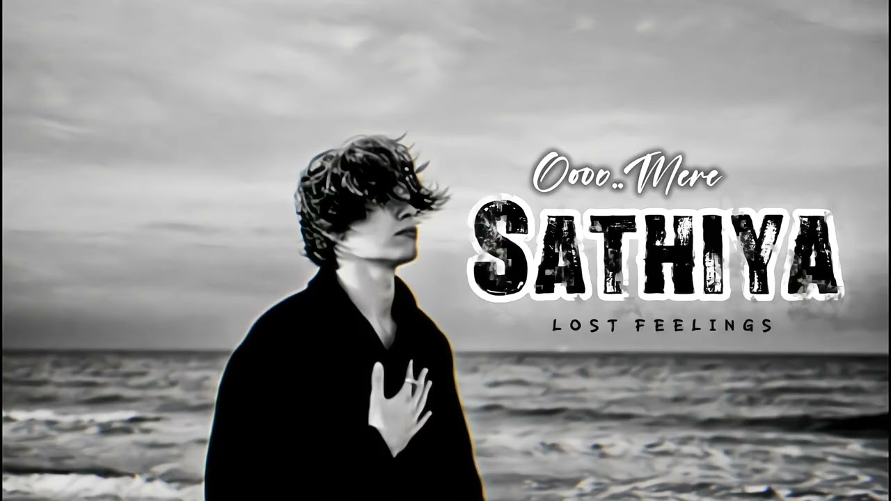 Oo Mere Sathiya | Emotional Love | Heart Touching Hindi Romantic Track II Lost Feelings II 2026