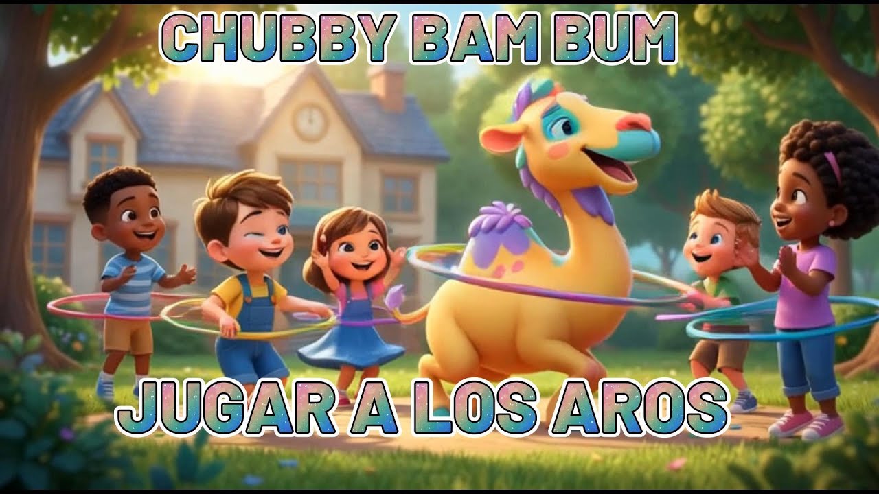 CHUBBY BAM BUM - JUGAR A LOS AROS. ( Para padres y maestros ) cantos para niños de 5 a 6 años.